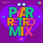 Pyar Retro Mix - Alka Yagnik Song Download
